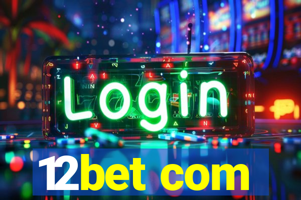 12bet com